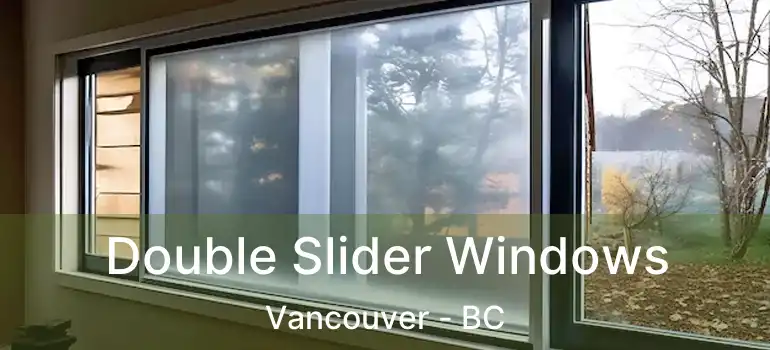 Double Slider Windows Vancouver - BC
