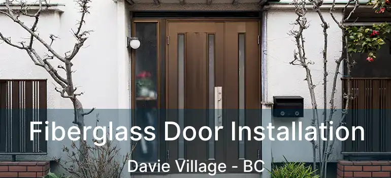  Fiberglass Door Installation Davie Village - BC