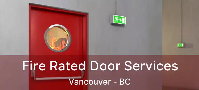  Fire Rated Door Services Vancouver - BC