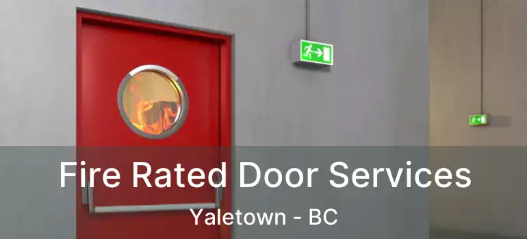  Fire Rated Door Services Yaletown - BC