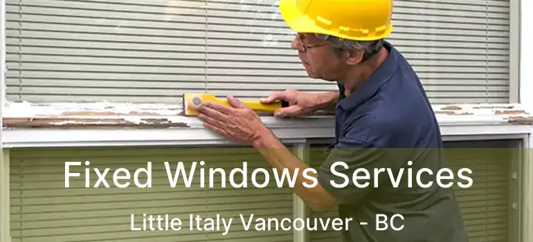  Fixed Windows Services Little Italy Vancouver - BC