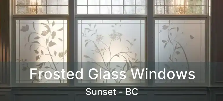  Frosted Glass Windows Sunset - BC
