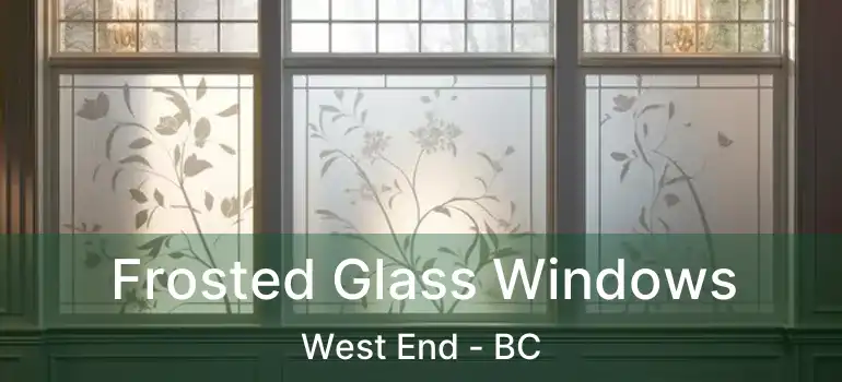  Frosted Glass Windows West End - BC