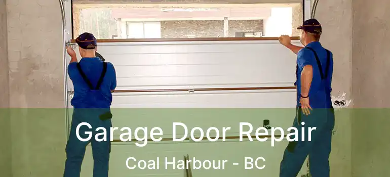  Garage Door Repair Coal Harbour - BC