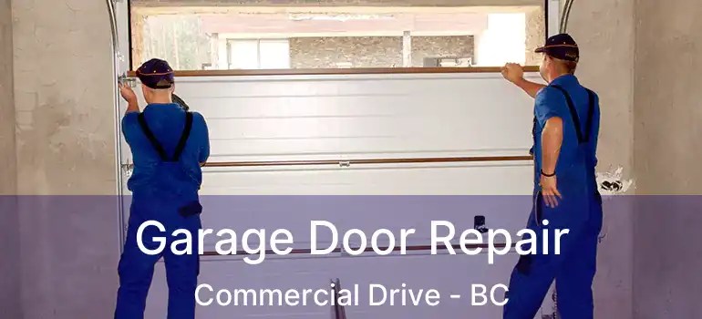  Garage Door Repair Commercial Drive - BC