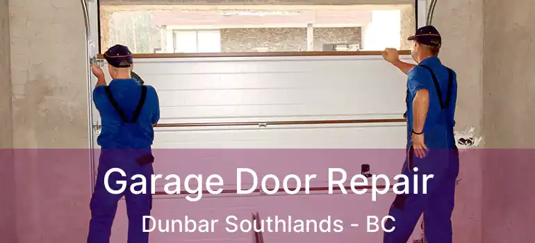  Garage Door Repair Dunbar Southlands - BC