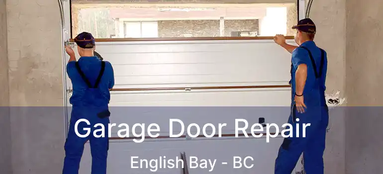  Garage Door Repair English Bay - BC