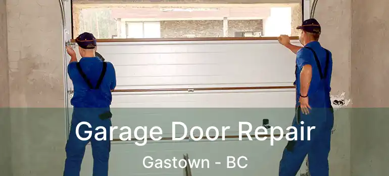 Garage Door Repair Gastown - BC
