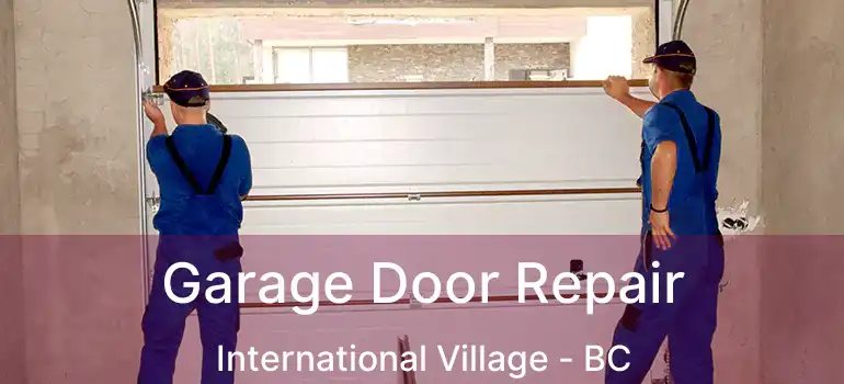  Garage Door Repair International Village - BC