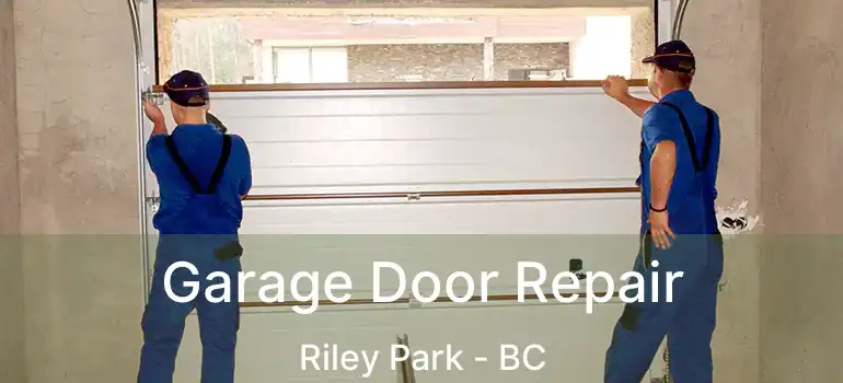  Garage Door Repair Riley Park - BC