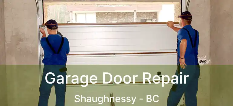  Garage Door Repair Shaughnessy - BC