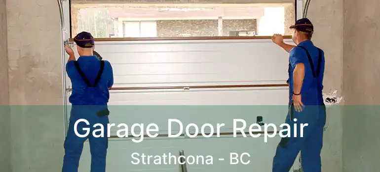 Garage Door Repair Strathcona - BC