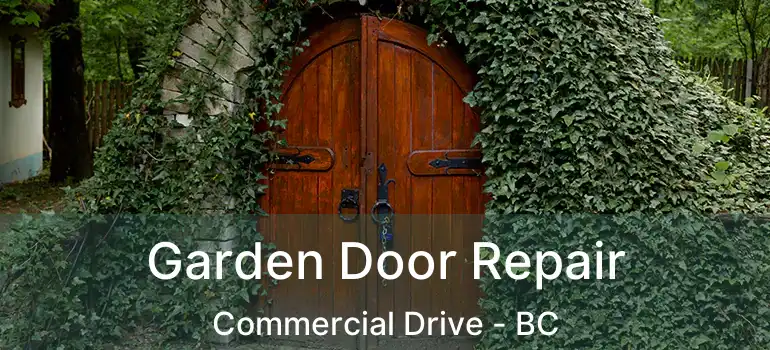  Garden Door Repair Commercial Drive - BC