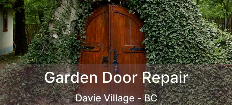  Garden Door Repair Davie Village - BC