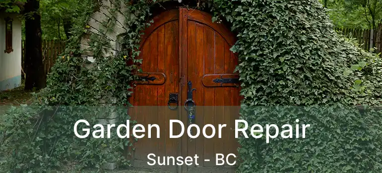  Garden Door Repair Sunset - BC