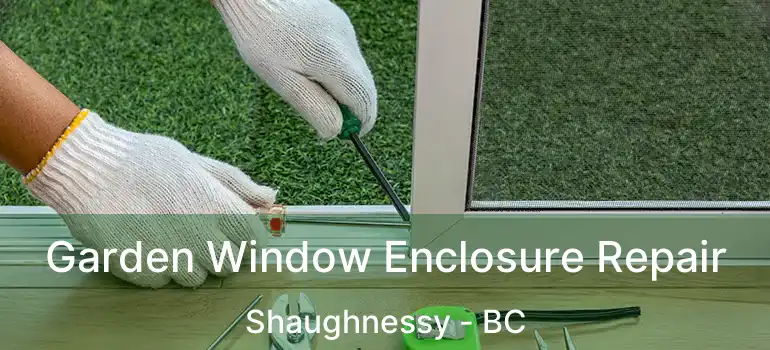  Garden Window Enclosure Repair Shaughnessy - BC