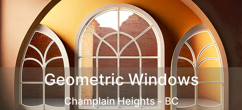  Geometric Windows Champlain Heights - BC
