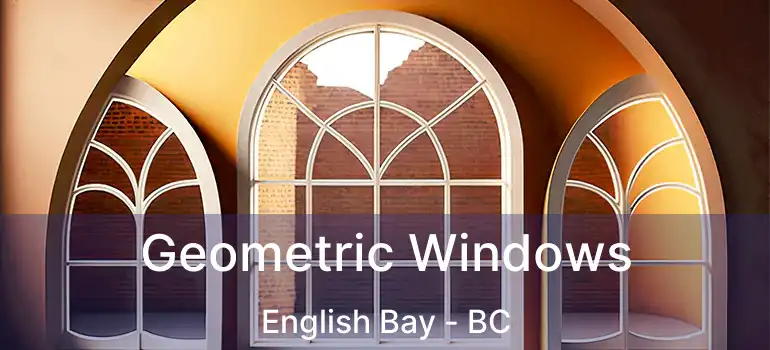  Geometric Windows English Bay - BC