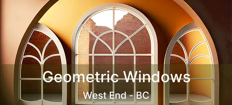  Geometric Windows West End - BC