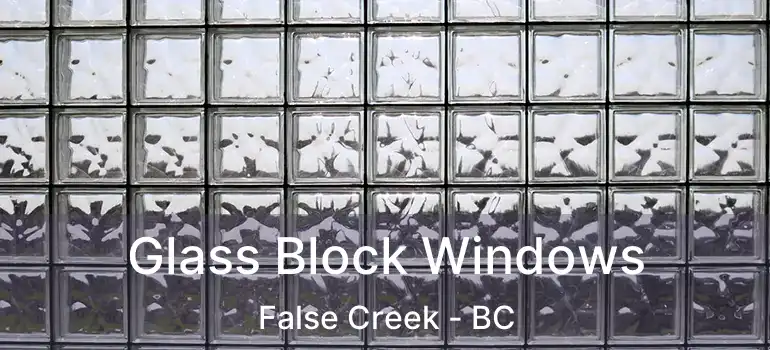  Glass Block Windows False Creek - BC