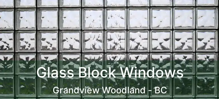  Glass Block Windows Grandview Woodland - BC