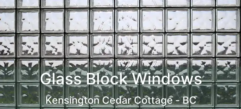  Glass Block Windows Kensington Cedar Cottage - BC