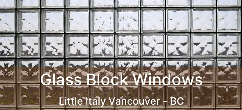  Glass Block Windows Little Italy Vancouver - BC
