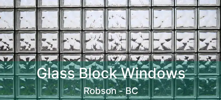  Glass Block Windows Robson - BC