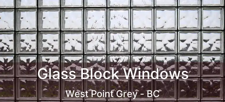  Glass Block Windows West Point Grey - BC