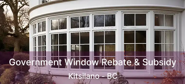  Government Window Rebate & Subsidy Kitsilano - BC