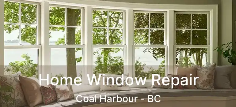  Home Window Repair Coal Harbour - BC