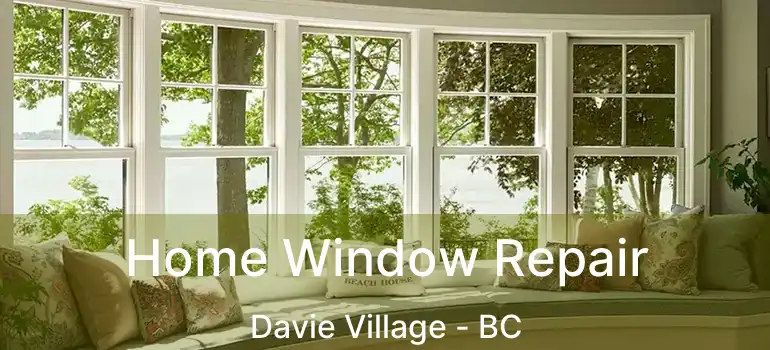  Home Window Repair Davie Village - BC