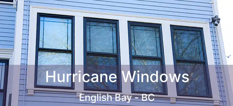  Hurricane Windows English Bay - BC