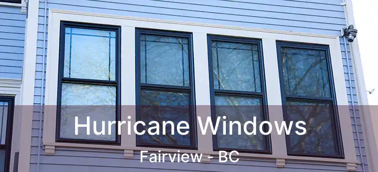  Hurricane Windows Fairview - BC