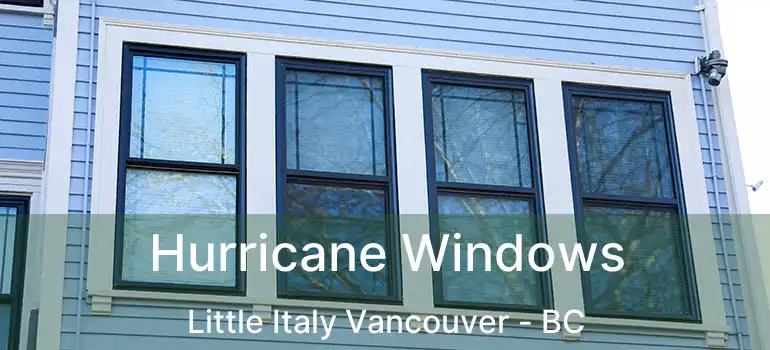  Hurricane Windows Little Italy Vancouver - BC
