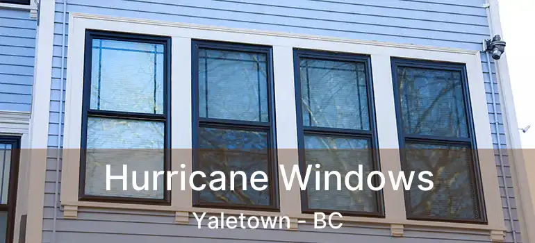  Hurricane Windows Yaletown - BC