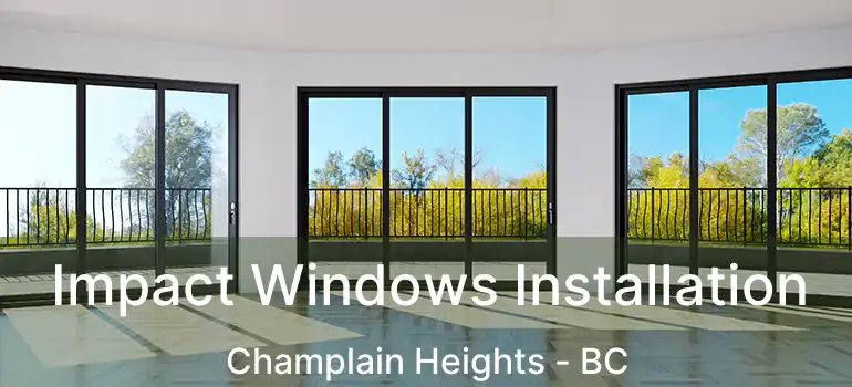  Impact Windows Installation Champlain Heights - BC