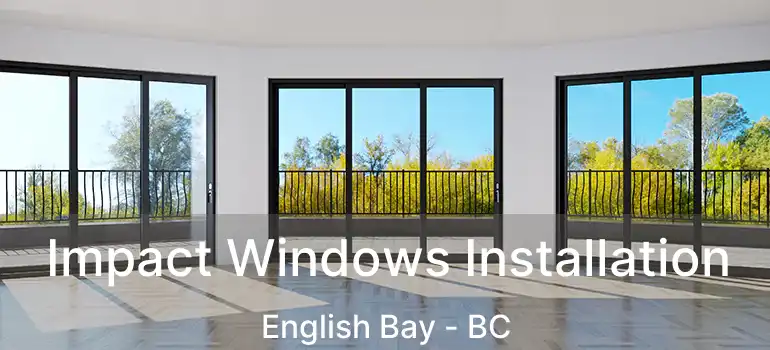  Impact Windows Installation English Bay - BC