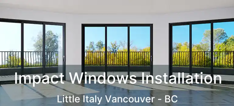  Impact Windows Installation Little Italy Vancouver - BC
