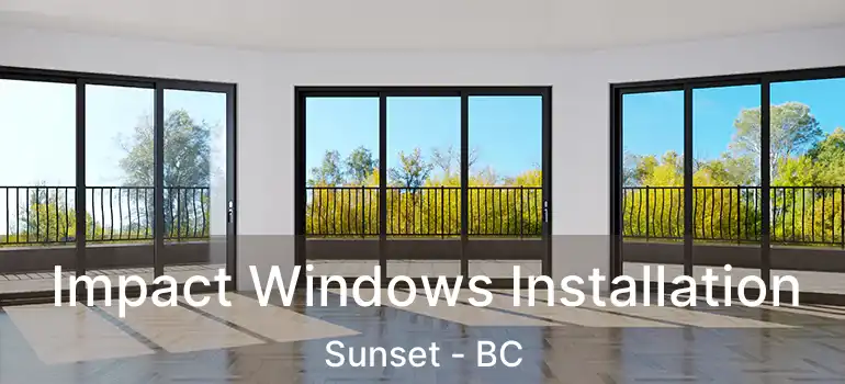  Impact Windows Installation Sunset - BC