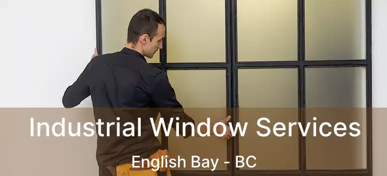  Industrial Window Services English Bay - BC