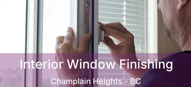  Interior Window Finishing Champlain Heights - BC