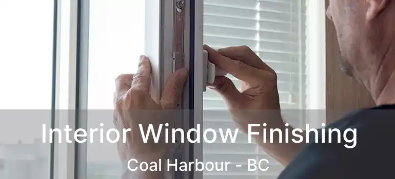  Interior Window Finishing Coal Harbour - BC