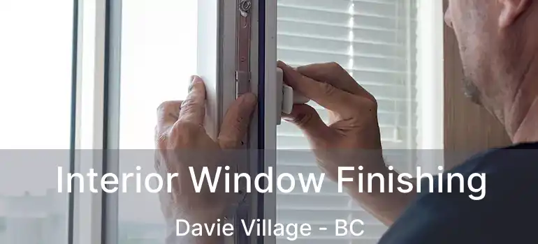  Interior Window Finishing Davie Village - BC