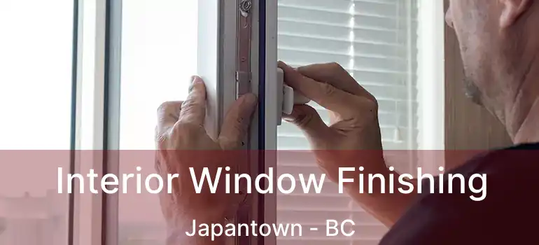  Interior Window Finishing Japantown - BC
