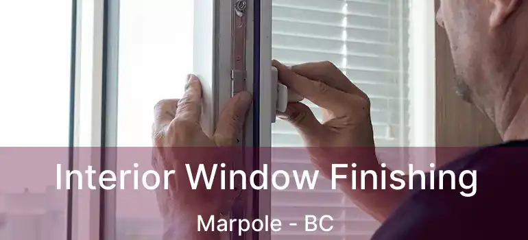  Interior Window Finishing Marpole - BC