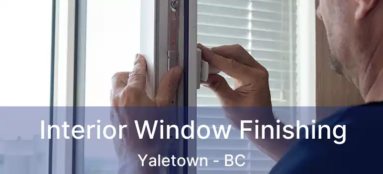  Interior Window Finishing Yaletown - BC