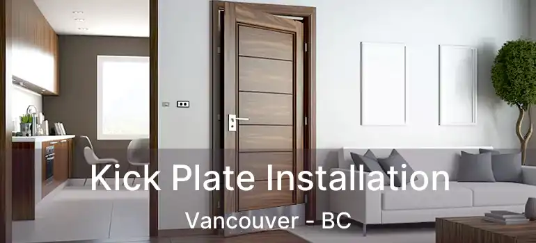  Kick Plate Installation Vancouver - BC