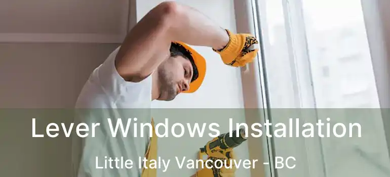  Lever Windows Installation Little Italy Vancouver - BC