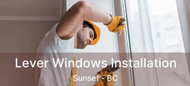  Lever Windows Installation Sunset - BC